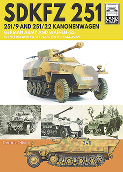 Paperback Sdkfz 251 - 251/9 and 251/22 Kanonenwagen: German Army and Waffen-SS Western and Eastern Fronts, 1944-1945 Book