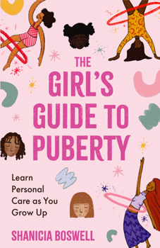 Paperback The Girl's Guide to Puberty: Learn Personal Care as You Grow Up (Teen Anatomy, Personal Hygiene, Period Manual) Book