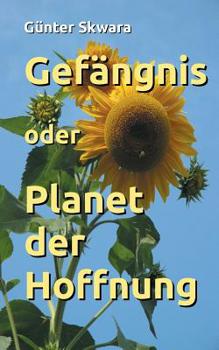 Paperback Gefängnis oder Planet der Hoffnung [German] Book
