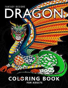 Paperback Dragon Coloring Book for Adults: Stress-relief Coloring Book For Grown-ups, Men, Women Book