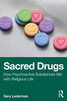 Paperback Sacred Drugs: How Psychoactive Substances Mix with Religious Life Book