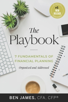 Paperback The Playbook: 7 Fundamentals of Financial Planning, Organized and Addressed Book