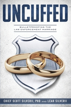 Paperback Uncuffed: Bulletproofing the Law Enforcement Marriage Book