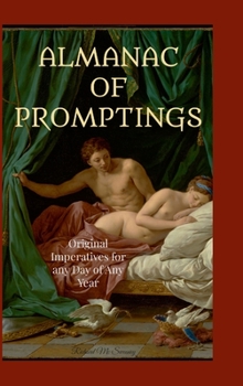 Hardcover Almanac of Promptings: Original Imperatives for any Day of any Year Book