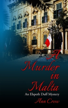 A Murder in Malta: An Elspeth Duff Mystery - Book #1 of the Elspeth Duff
