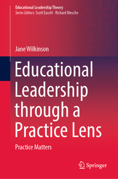 Hardcover Educational Leadership Through a Practice Lens: Practice Matters Book
