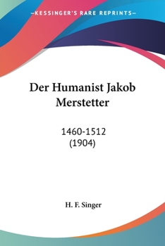 Paperback Der Humanist Jakob Merstetter: 1460-1512 (1904) [German] Book