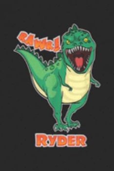 Paperback rawr! RYDER: RYDER Name Personalized Custom Dinosaur Rawr T Rex Journal/Notebook Blank Lined Ruled 6x9 100 Pages Book