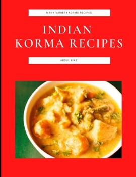 Paperback Indian Korma Recipes: Many Variety Korma Recipes Book