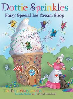 Hardcover Dottie Sprinkles: Fairy Special Ice Cream Shop Book