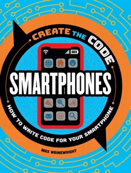 Hardcover Create the Code: Smartphones Book