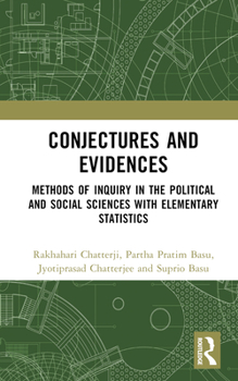 Hardcover Conjectures and Evidences: Methods of Inquiry in the Political and Social Sciences with Elementary Statistics Book