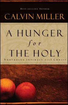 Paperback A Hunger for the Holy: Nuturing Intimacy with Christ Book