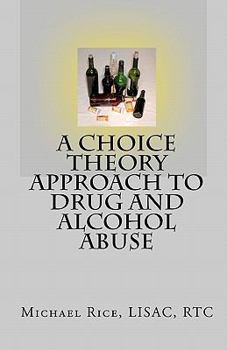 Paperback A Choice Theory Approach to Drug and Alcohol Abuse Book