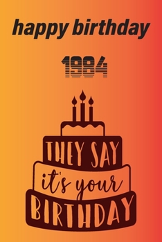 birthday: happy birthday 1984: lines note book/ journal givt 100 page 6 x 9 in soft cover matte finish