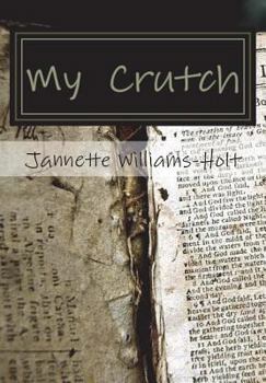 Paperback My Crutch: Worn But Worth It Book