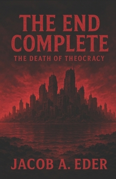 Paperback The End Complete: The Death of Theocracy Book