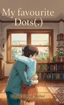 Hardcover My Favourite Dots(.): " Love is simple....The journey is not " Book