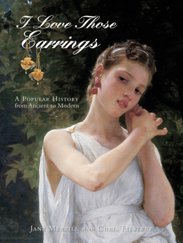 Hardcover I Love Those Earrings: A Popular History from Ancient to Modern Book