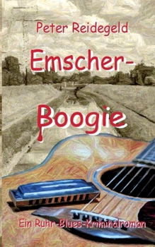 Paperback Emscher-Boogie: Ein Ruhr-Blues-Kriminalroman [German] Book