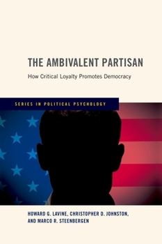 Hardcover Ambivalent Partisan: How Critical Loyalty Promotes Democracy Book