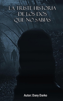 Paperback La Triste Historia de Los DOS Que No Sabias [Spanish] Book