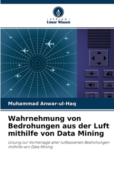 Paperback Wahrnehmung von Bedrohungen aus der Luft mithilfe von Data Mining [German] Book