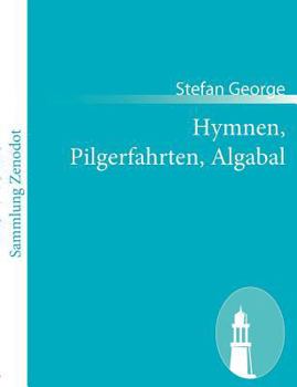 Hymnen Pilgerfahrten Algabal - Book #2 of the Sämtliche Werke
