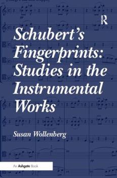 Hardcover Schubert's Fingerprints: Studies in the Instrumental Works Book