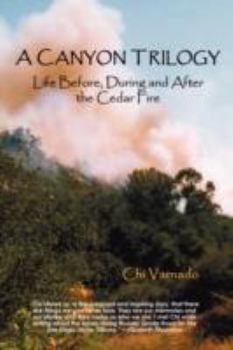 Paperback A Canyon Trilogy: Life Before, During and After the Cedar Fire Book