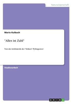 Paperback "Alles ist Zahl": Von der Arithmetik der "frühen" Pythagoreer [German] Book