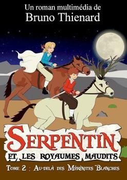 Paperback Serpentin et les royaumes maudits: Au-delà des mérénites blanches [French] Book