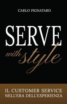 Paperback Serve with Style: Il customer service nell'era dell'esperienza [Italian] Book