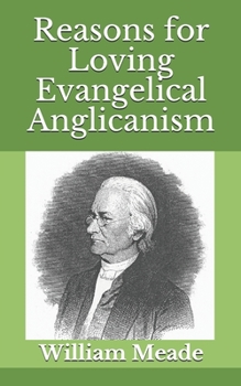 Paperback Reasons for Loving Evangelical Anglicanism Book