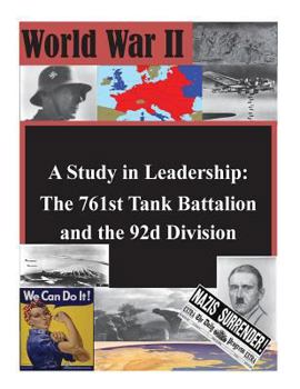 Paperback A Study in Leadership: The 761st Tank Battalion and the 92d Division Book