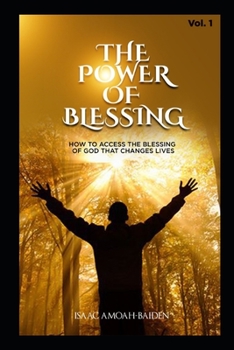 Paperback The Power of Blessing: How to Access the Blessing of God that Changes Lives Book