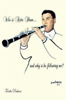 Paperback Who Is Artie Shaw...and why is he following me? Book