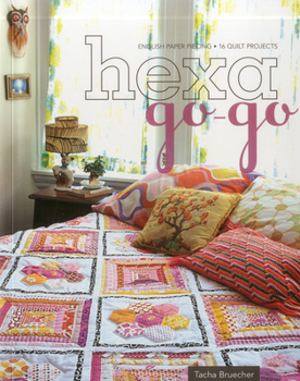 Paperback Hexa-Go-Go: English Paper Piecing - 16 Quilt Projects Book