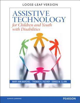 Loose Leaf Assistive Technology for Children and Youth with Disabilities, Loose-Leaf Version Book