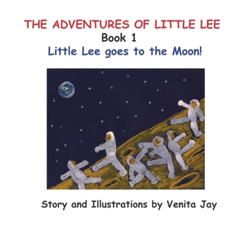 Paperback The Adventures of Little Lee: Little Lee goes to the Moon! Book