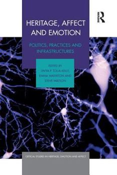 Paperback Heritage, Affect and Emotion: Politics, practices and infrastructures Book