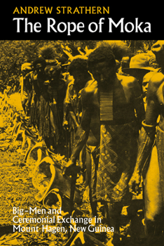 Paperback The Rope of Moka: Big-Men and Ceremonial Exchange in Mount Hagen New Guinea Book