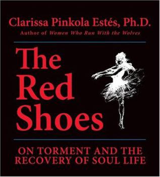 Audio CD The Red Shoes: On Torment and the Recovery of Soul Life Book