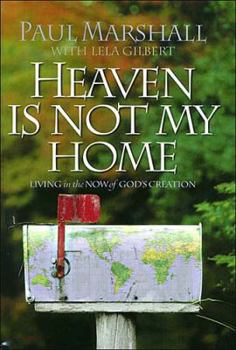 Hardcover Heaven Is Not My Home: Learning to Live in God's Creation Book
