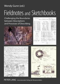 Paperback Fieldnotes and Sketchbooks: Challenging the Boundaries Between Descriptions and Processes of Describing Book