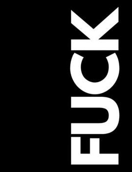 FUCK: College Ruled Blank Lined Composition Notebook. Funny Swearing Gag Journal. 8.5" x 11