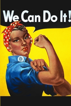 Paperback We Can Do It!: Rosie the Riveter: Blank Journal For Ethnic Equality And Feminists - Latino Black Women of Color African Book