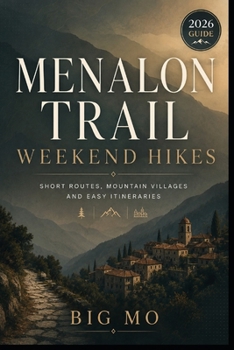 Paperback Menalon Trail Weekend Hikes: Short Routes, Mountain Villages and Easy Itineraries Book