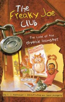 The Case of the Psychic Hamster: Secret File #4 (Freaky Joe Club) - Book #4 of the Freaky Joe Club