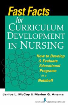 Paperback Fast Facts for Curriculum Development in Nursing: How to Develop & Evaluate Educational Programs in a Nutshell Book